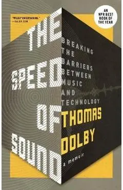 The Speed of Sound: Breaking the Barriers Between Music and Technology: A Memoir - Thomas Dolby