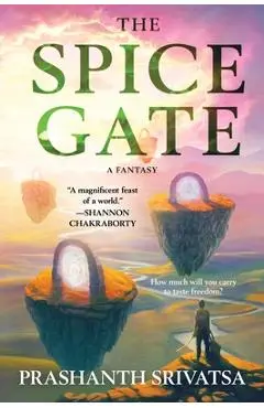 The Spice Gate: A Fantasy - Prashanth Srivatsa
