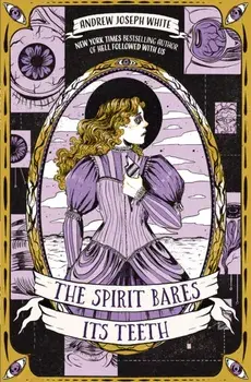 The Spirit Bares Its Teeth, Paperback/Andrew Joseph White