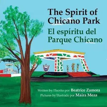 The Spirit of Chicano Park: El espritu del parque Chicano, Paperback/Beatrice Zamora