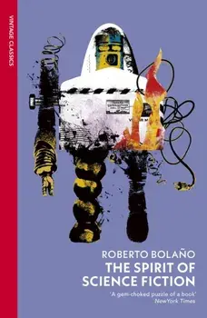 The Spirit of Science Fiction, Paperback/Roberto Bolano