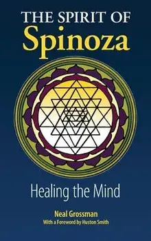 The Spirit of Spinoza: Healing the Mind, Hardcover/Neal Grossman