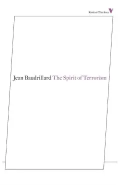 The Spirit of Terrorism: And Other Essays - Jean Baudrillard