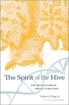 The Spirit of the Hive: The Mechanisms of Social Evolution, Hardcover/Robert E. Page
