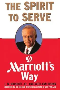 The Spirit to Serve Marriott's Way, Paperback/J. W. Marriott