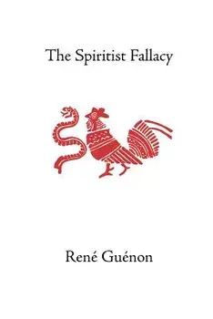The Spiritist Fallacy, Paperback/Rene Guenon