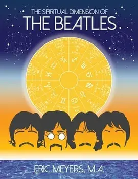 The Spiritual Dimension of The Beatles, Paperback/Eric Meyers