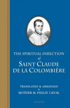 The Spiritual Direction of St. Claude de la Colombiere, Paperback/Claude De La Colombiere