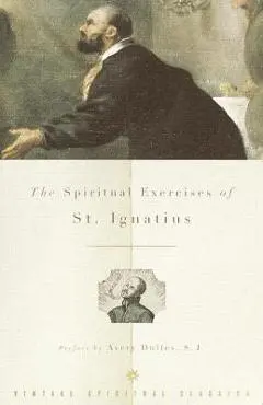 The Spiritual Exercises of St. Ignatius - Ignatius