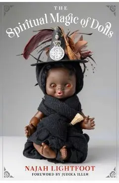 The Spiritual Magic of Dolls - Najah Lightfoot