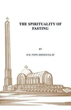 The Spirituality of Fasting - Pope Shenouda
