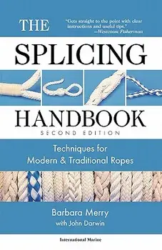 The Splicing Handbook: Techniques for Modern and Traditional Ropes, Paperback (2nd Ed.)/Barbara Merry