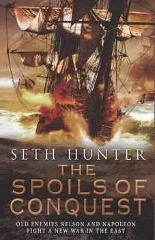 The Spoils of Conquest, Paperback/Seth Hunter