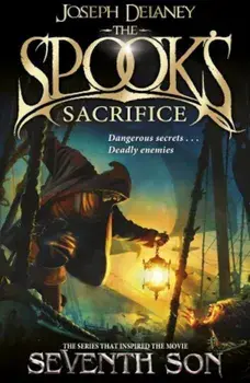 The Spook's Sacrifice: Book 6/Joseph Delaney