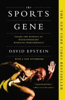 The Sports Gene: Inside the Science of Extraordinary Athletic Performance, Paperback/David Epstein