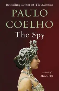 The Spy: A Novel of Mata Hari, Paperback/Paulo Coelho