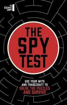 The Spy Test. Use your wits and tradecraft to solve the puzzles, Paperback/JOEL JESSUP