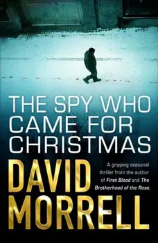 The Spy Who Came for Christmas, Paperback/David Morrell