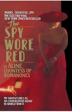 The Spy Wore Red: The Romanones Spy Series - Aline Countess Of Romanones