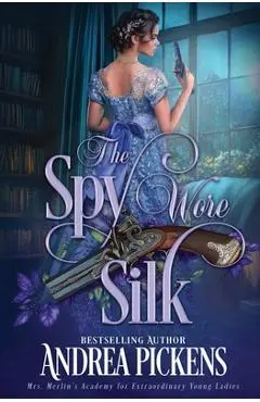 The Spy Wore Silk - Andrea Pickens