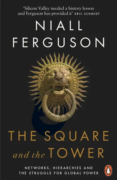 The Square and the Tower | Niall Ferguson