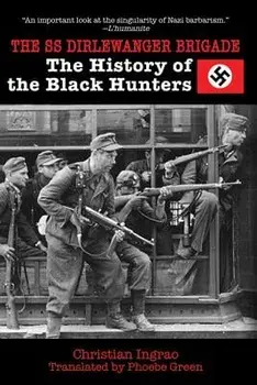 The SS Dirlewanger Brigade: The History of the Black Hunters, Paperback/Christian Ingrao