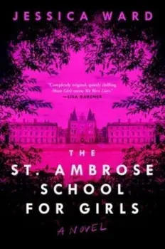 The St. Ambrose School for Girls, Hardback/J.R. Ward