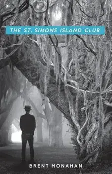The St. Simons Island Club: A John Le Brun Novel, Book 4, Paperback/Brent Monahan