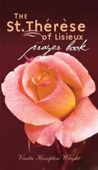 The St. Therese of Lisieux Prayer Book, Paperback/Vinita Hampton Wright