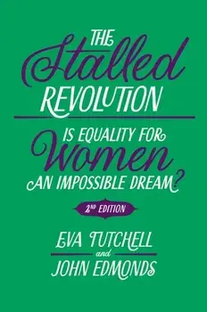 The Stalled Revolution. Is Equality for Women an Impossible Dream?, 2 ed, Paperback/***