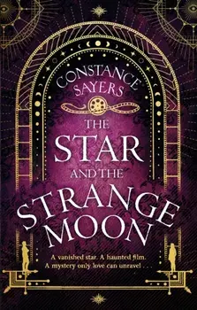 The Star and the Strange Moon, Paperback/Constance Sayers