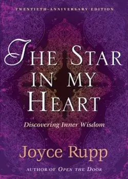 The Star in My Heart: Experiencing Sophia; Inner Wisdom, Paperback/Joyce Rupp Osm
