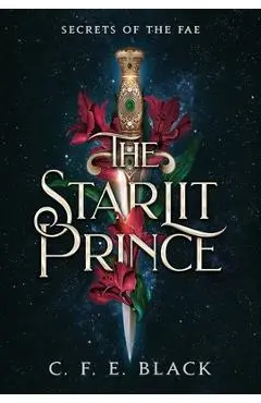 The Starlit Prince - C. F. E. Black