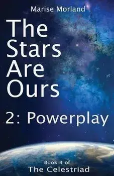 The Stars Are Ours. Part 2 - Powerplay, Paperback/Marise Morland