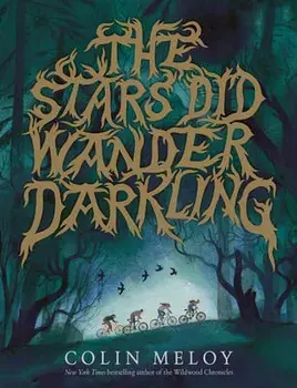 The Stars Did Wander Darkling, Hardcover/Colin Meloy