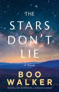 The Stars Don't Lie. A Novel, Paperback/Boo Walker