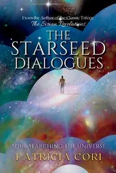 The Starseed Dialogues: Soul Searching the Universe, Paperback/Patricia Cori