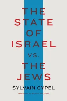 The State of Israel vs. the Jews, Hardcover/Sylvain Cypel