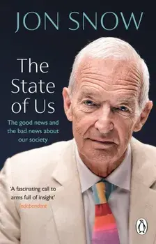 The State of Us. The good news and the bad news about our society, Paperback/Jon Snow