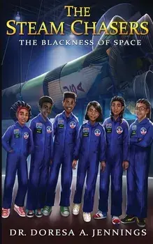 The STEAM Chasers: The Blackness of Space, Paperback/Doresa Jennings