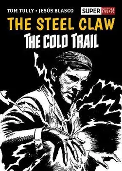 The Steel Claw: The Cold Trail, Hardback/Tom Tully