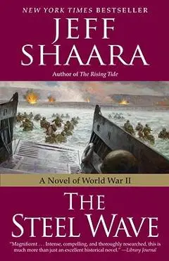 The Steel Wave: A Novel of World War II - Jeff Shaara