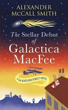 The Stellar Debut of Galactica MacFee, Paperback/Alexander McCall Smith