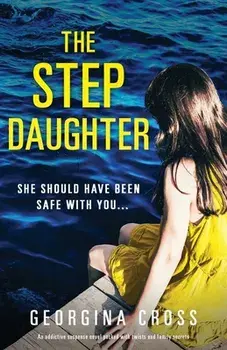 The Stepdaughter: An addictive suspense novel packed with twists and family secrets, Paperback/Georgina Cross