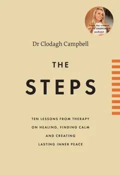 The Steps. 10 lessons from therapy on healing, finding calm and creating lasting inner peace, Hardback/Clodagh Campbell