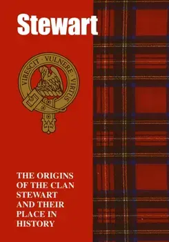 The Stewart. The Origins of the Clan Stewart and Their Place in History, Paperback/John Mackay
