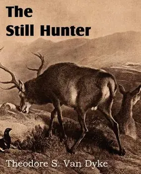 The Still Hunter, Paperback/Theodore S. Van Dyke