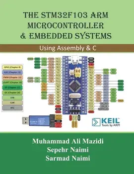 The STM32F103 Arm Microcontroller and Embedded Systems: Using Assembly and C, Paperback/Sarmad Naimi