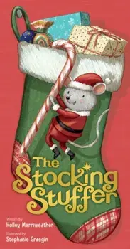 The Stocking Stuffer: A Christmas Holiday Book for Kids, Hardcover/Holley Merriweather