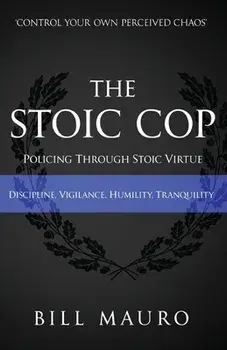 The Stoic Cop, Paperback/Bill Mauro
